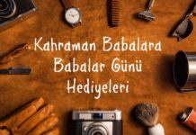 kahraman babalra babalar gunu hediyeleri